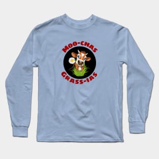 Moo-chas Grass-ias | Cow Pun Long Sleeve T-Shirt